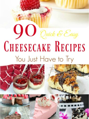 90 Quick & Easy Cheesecake Recipes You Just Have to Try